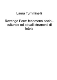 Revenge porn: fenomeno socio-culturale ed attuali strumenti di tutela - Librerie.coop