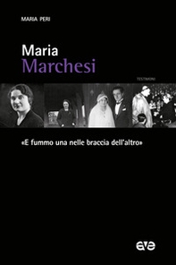 Maria Marchesi. «E fummo una nelle braccia dell'altro» - Librerie.coop