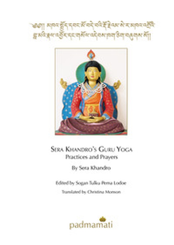 Sera Khandro's guru yoga. Practices and prayers - Librerie.coop
