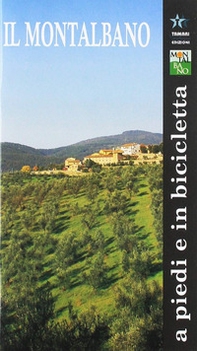 Montalbano a piedi e in bicicletta. Montalbano. Geologia, flora, fauna, storia, arte. Itinerari storico naturalistici. Con cartina - Librerie.coop Montalbano a piedi e in bicicletta. Montalbano. Geologia, flora, fauna, storia, arte. Itinerari storico naturalistici. Con cartina - Librerie.coop