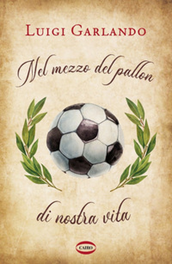 Nel mezzo del pallon di nostra vita - Librerie.coop Nel mezzo del pallon di nostra vita - Librerie.coop