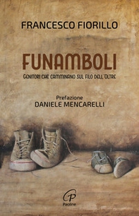Funamboli. Genitori che camminano sul filo dell'oltre - Librerie.coop Funamboli. Genitori che camminano sul filo dell'oltre - Librerie.coop