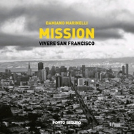 Mission. Vivere a San Francisco - Librerie.coop