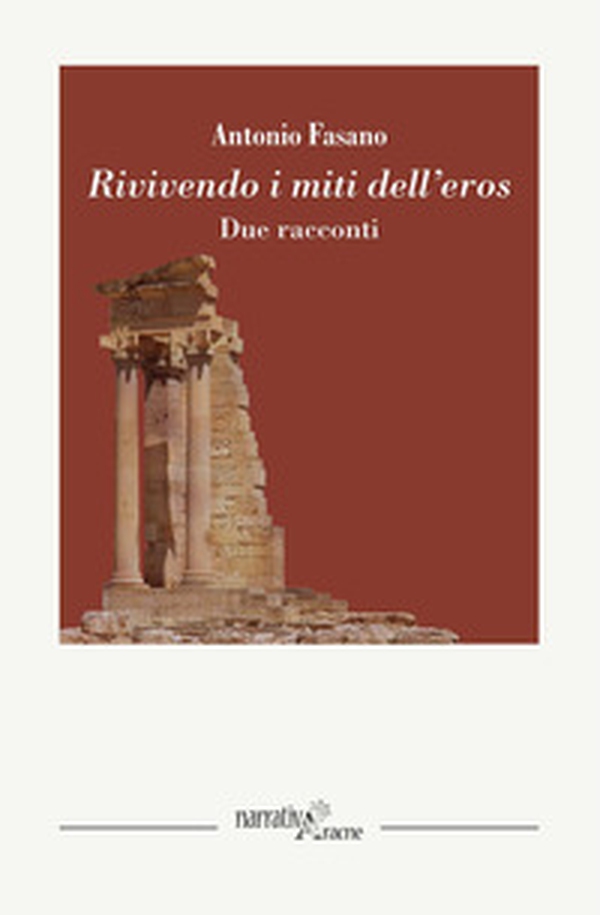Rivivendo i miti dell'eros. Due racconti - Librerie.coop Rivivendo i miti dell'eros. Due racconti - Librerie.coop