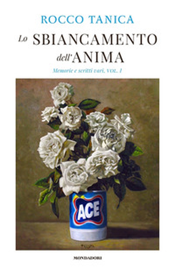 Lo sbiancamento dell'anima. Memorie e scritti vari - Vol. 1 - Librerie.coop Lo sbiancamento dell'anima. Memorie e scritti vari - Vol. 1 - Librerie.coop