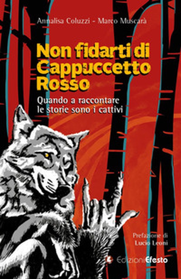 Non fidarti di Cappuccetto rosso. Quando a raccontare le storie sono i cattivi - Librerie.coop Non fidarti di Cappuccetto rosso. Quando a raccontare le storie sono i cattivi - Librerie.coop