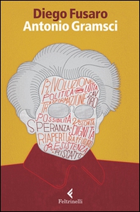 Antonio Gramsci. La passione di essere nel mondo - Librerie.coop Antonio Gramsci. La passione di essere nel mondo - Librerie.coop