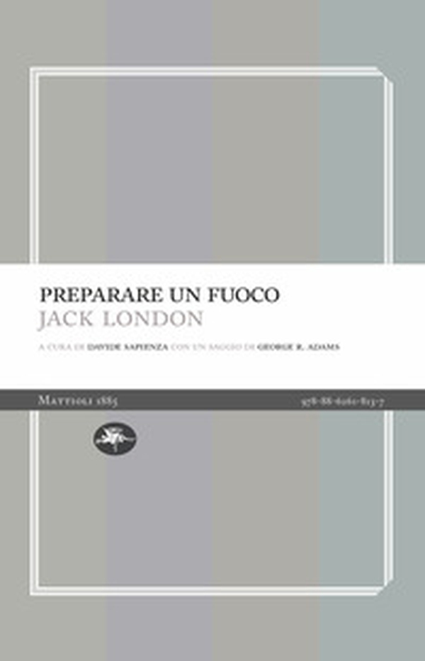 Preparare un fuoco - Librerie.coop Preparare un fuoco - Librerie.coop