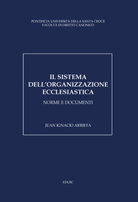Il sistema dell'organizzazione ecclesiastica. Norme e documenti - Librerie.coop