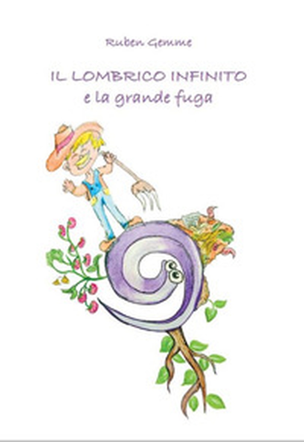 Il lombrico infinito e la grande fuga - Librerie.coop Il lombrico infinito e la grande fuga - Librerie.coop