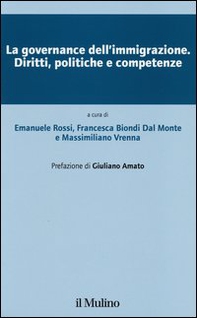 La governance dell'immigrazione. Diritti, politiche e competenze - Librerie.coop