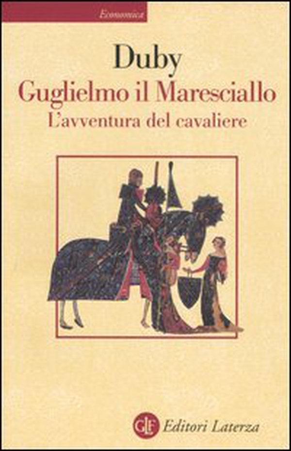 Guglielmo il maresciallo. L'avventura del cavaliere - Librerie.coop Guglielmo il maresciallo. L'avventura del cavaliere - Librerie.coop