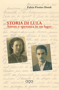 Storia di Lula. Amore e speranza in un lager - Librerie.coop