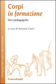 Corpi in formazione. Voci pedagogiche - Librerie.coop
