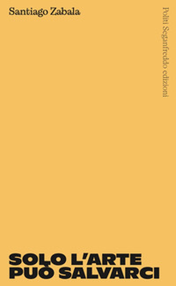 Solo l'arte può salvarci - Librerie.coop Solo l'arte può salvarci - Librerie.coop