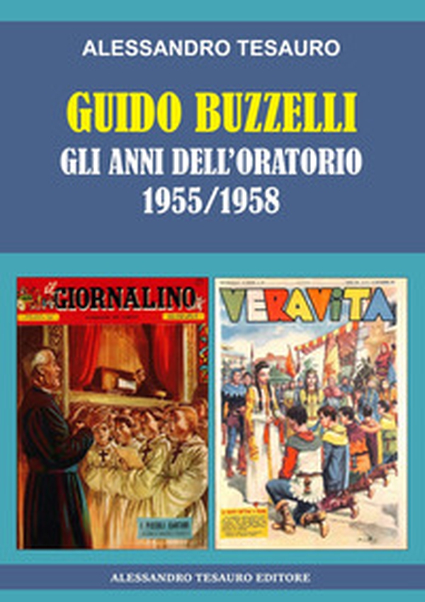 Guido Buzzelli. Gli anni dell'oratorio 1955-1958 - Librerie.coop