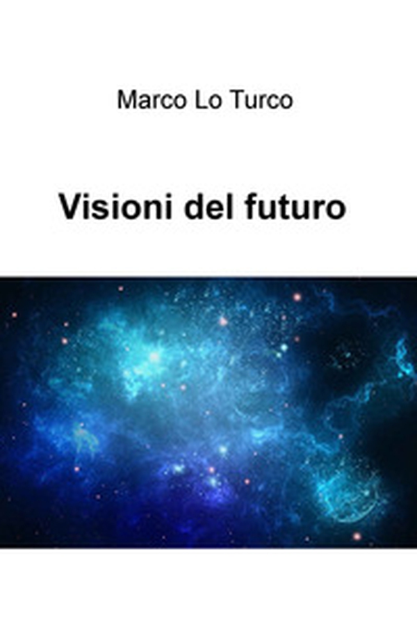 Visioni del futuro - Librerie.coop Visioni del futuro - Librerie.coop