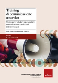Training di comunicazione assertiva. Conoscere, valutare e potenziare comunicazione e relazioni interpersonali - Librerie.coop