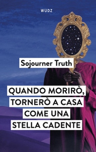 Quando morirò, tornerò a casa come una stella cadente - Librerie.coop Quando morirò, tornerò a casa come una stella cadente - Librerie.coop