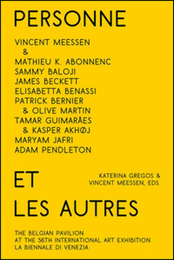 Personne et les autres. Vincent Meessen & guests. The belgian pavilion at the 56th international art exhibition. La biennale di Venezia - Librerie.coop Personne et les autres. Vincent Meessen & guests. The belgian pavilion at the 56th international art exhibition. La biennale di Venezia - Librerie.coop