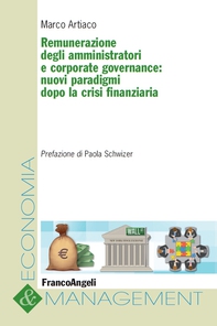Remunerazione degli amministratori e corporate governance: nuovi paradigmi dopo la crisi finanziaria - Librerie.coop Remunerazione degli amministratori e corporate governance: nuovi paradigmi dopo la crisi finanziaria - Librerie.coop