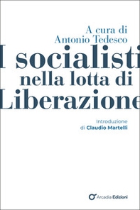 I socialisti nella lotta di Liberazione - Librerie.coop