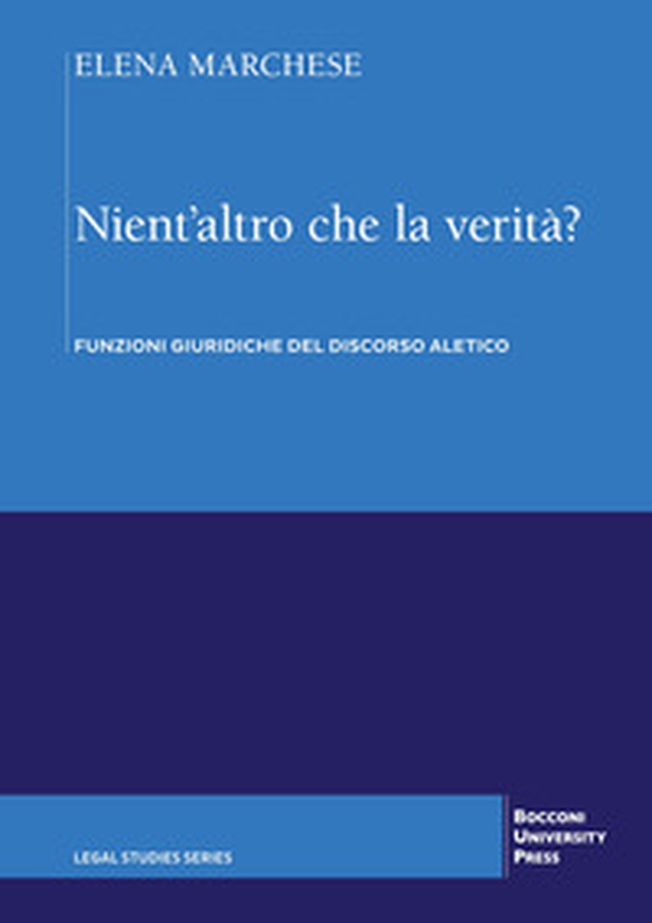 Nient'altro che la verità? Funzioni giuridiche del discorso aletico - Librerie.coop Nient'altro che la verità? Funzioni giuridiche del discorso aletico - Librerie.coop