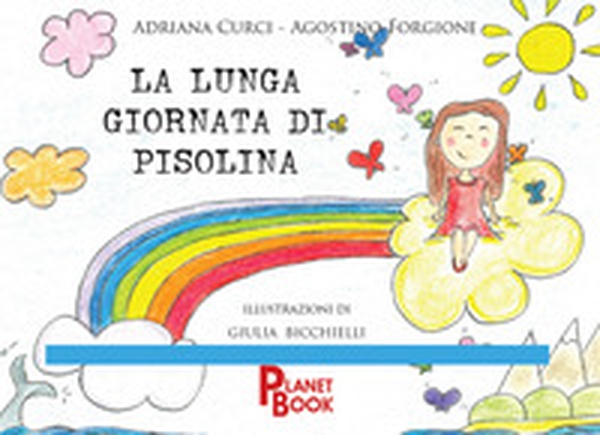 La lunga giornata di Pisolina - Librerie.coop La lunga giornata di Pisolina - Librerie.coop