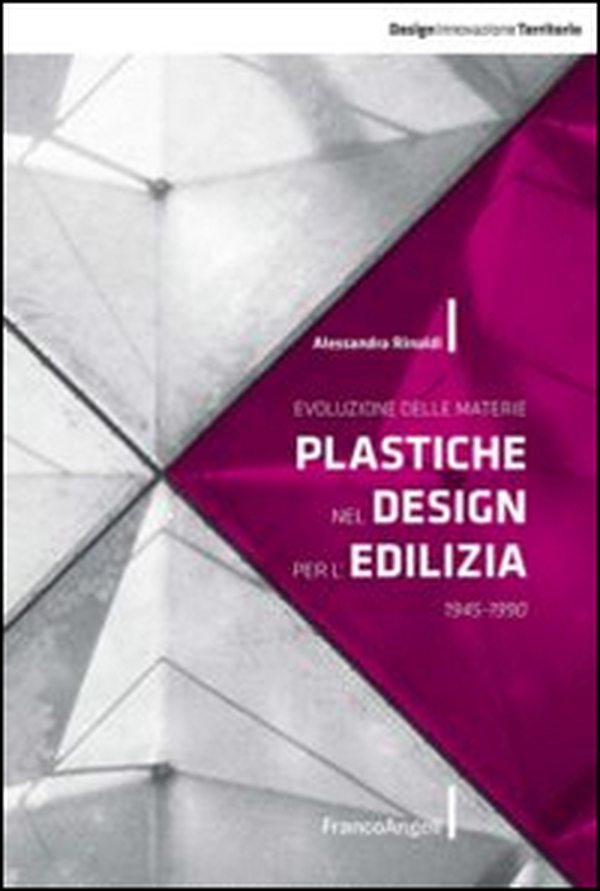Evoluzione delle materie plastiche nel design per l'edilizia 1945-1990 - Librerie.coop Evoluzione delle materie plastiche nel design per l'edilizia 1945-1990 - Librerie.coop