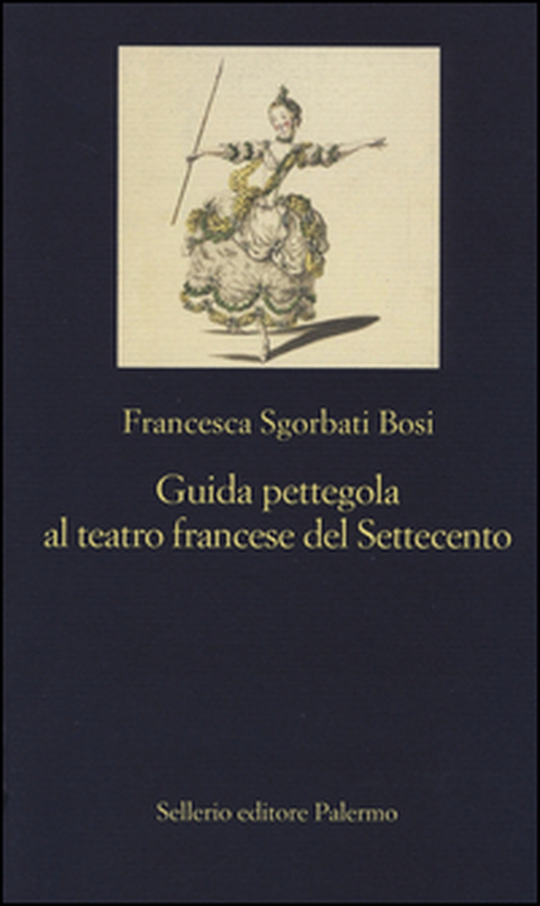 Guida pettegola al teatro francese del Settecento - Librerie.coop Guida pettegola al teatro francese del Settecento - Librerie.coop