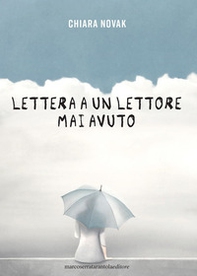 Lettera a un lettore mai avuto - Librerie.coop