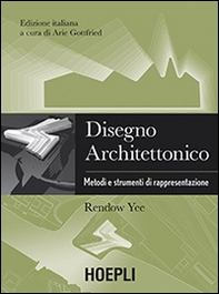 Disegno architettonico. Metodi e strumenti di rappresentazione - Librerie.coop