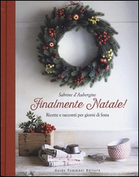 Finalmente Natale! Ricette e racconti per giorni di festa - Librerie.coop