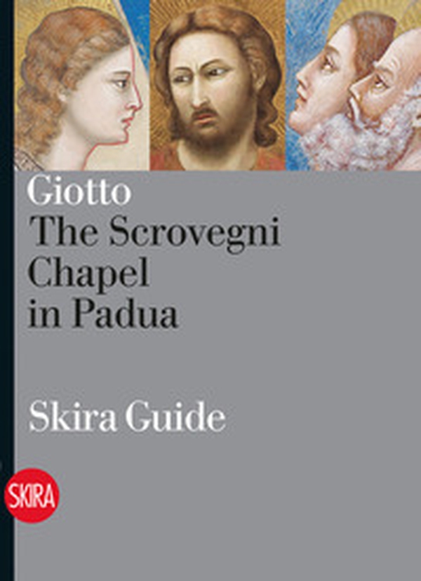 Giotto. The Scrovegni Chapel in Padua - Librerie.coop Giotto. The Scrovegni Chapel in Padua - Librerie.coop