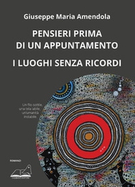 Pensieri prima di un appuntamento. I luoghi senza ricordi - Librerie.coop