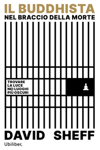 Il buddhista nel braccio della morte - Librerie.coop Il buddhista nel braccio della morte - Librerie.coop