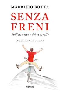 Senza freni. Sull'ossessione del controllo - Librerie.coop Senza freni. Sull'ossessione del controllo - Librerie.coop