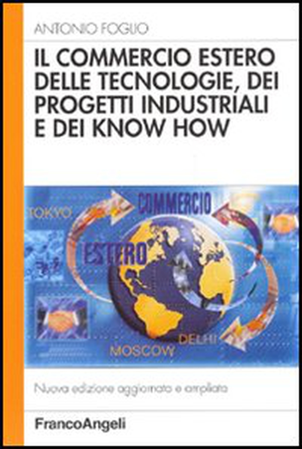 Il commercio estero delle tecnologie, dei progetti industriali e dei know-how - Librerie.coop