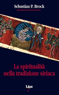 La spiritualità nella tradizione siriaca - Librerie.coop La spiritualità nella tradizione siriaca - Librerie.coop