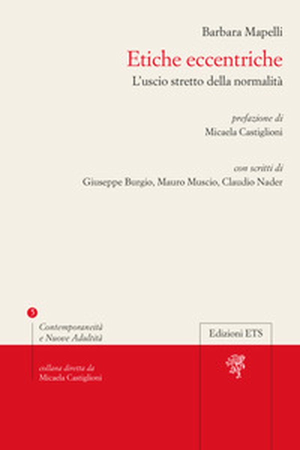 Etiche eccentriche. L'uscio stretto della normalità - Librerie.coop Etiche eccentriche. L'uscio stretto della normalità - Librerie.coop