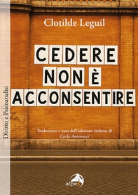 Cedere non è acconsentire - Librerie.coop Cedere non è acconsentire - Librerie.coop