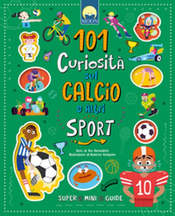 101 curiosità sul calcio e altri sport - Librerie.coop
