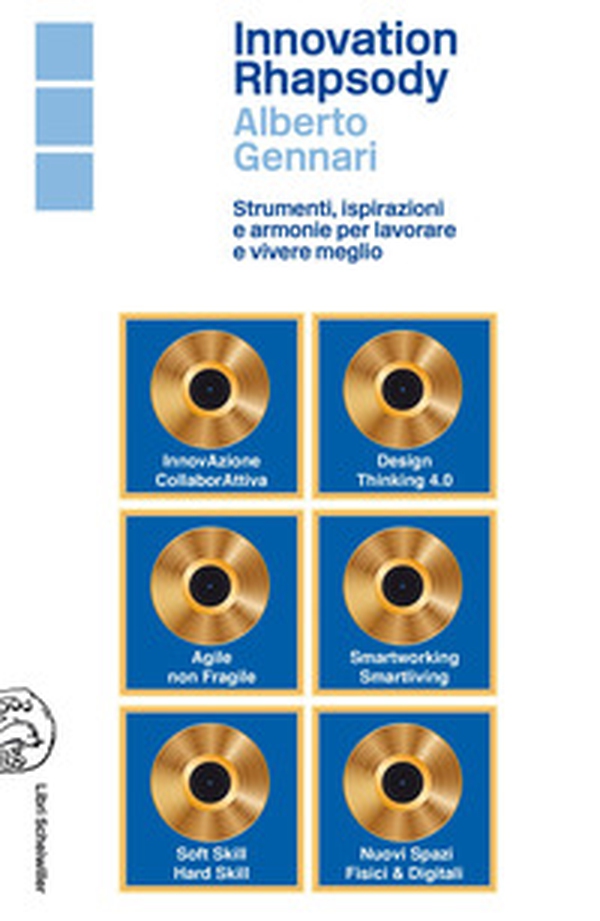 Innovation rhapsody. Strumenti, ispirazioni e armonie per lavorare e vivere meglio - Librerie.coop Innovation rhapsody. Strumenti, ispirazioni e armonie per lavorare e vivere meglio - Librerie.coop