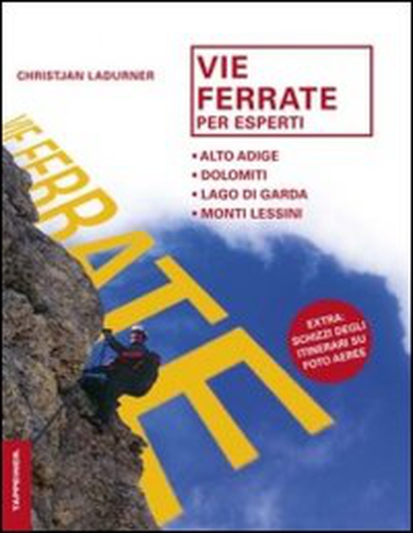 Vie ferrate per esperti. Alto Adige, Dolomiti, lago di Garda, monti Lessini - Librerie.coop