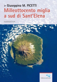 Milleottocento miglia a sud di Sant'Elena - Librerie.coop Milleottocento miglia a sud di Sant'Elena - Librerie.coop
