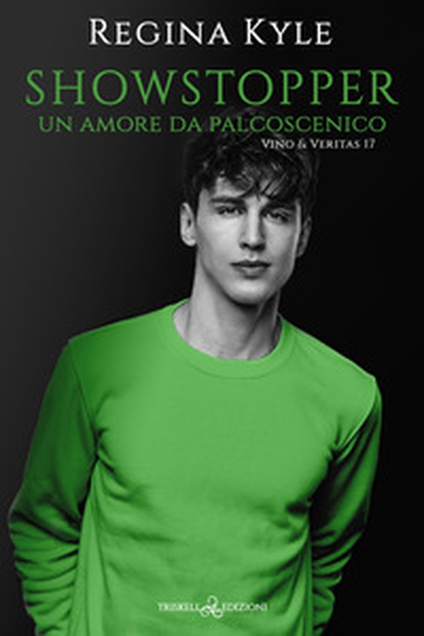Showstopper. Un amore da palcoscenico. Vino & veritas - Vol. 17 - Librerie.coop Showstopper. Un amore da palcoscenico. Vino & veritas - Vol. 17 - Librerie.coop