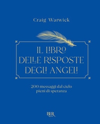 Il libro delle risposte degli angeli. 200 messaggi dal cielo pieni di speranza - Librerie.coop Il libro delle risposte degli angeli. 200 messaggi dal cielo pieni di speranza - Librerie.coop