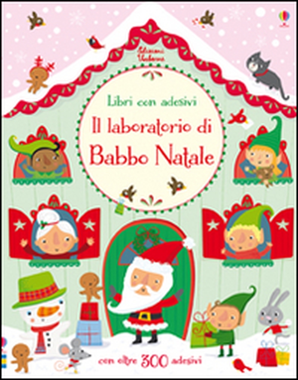 Il laboratorio di Babbo Natale. Con adesivi - Librerie.coop Il laboratorio di Babbo Natale. Con adesivi - Librerie.coop