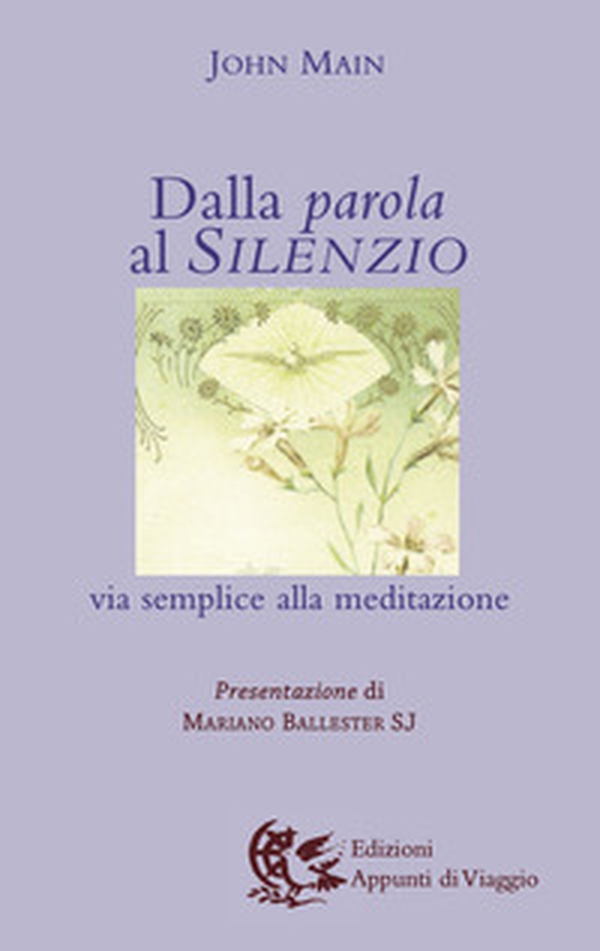 Dalla parola al silenzio. Via semplice alla meditazione - Librerie.coop Dalla parola al silenzio. Via semplice alla meditazione - Librerie.coop