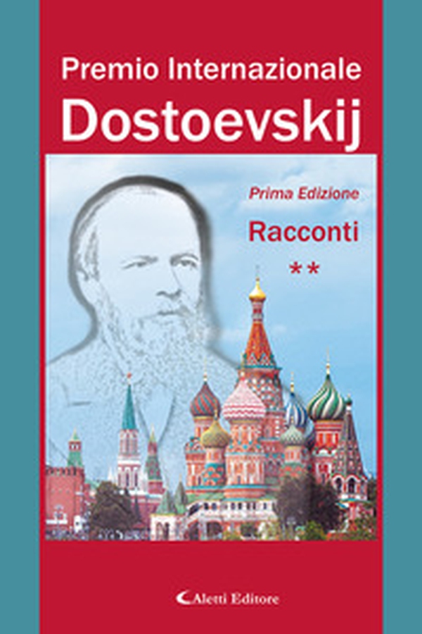 Premio internazionale Dostoevskij. Racconti - Vol. 2 - Librerie.coop Premio internazionale Dostoevskij. Racconti - Vol. 2 - Librerie.coop